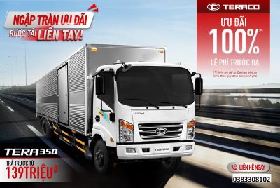 SỞ HỮU TERA350 VỚI ƯU ĐÃI 100% LỆ PHÍ TRƯỚC BẠ NGẬP TRÀN ƯU ĐÃI - RƯỚC TẢI LIỀN TAY